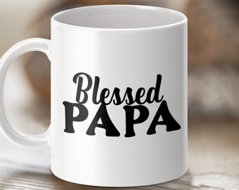 Blessed Papa Mug, Best Father&#39;s Day Gift, Dad Coffee Mug, New Dad Gift, Grandpa Mug, Gift for Papa, Family Gift, Gift for Him