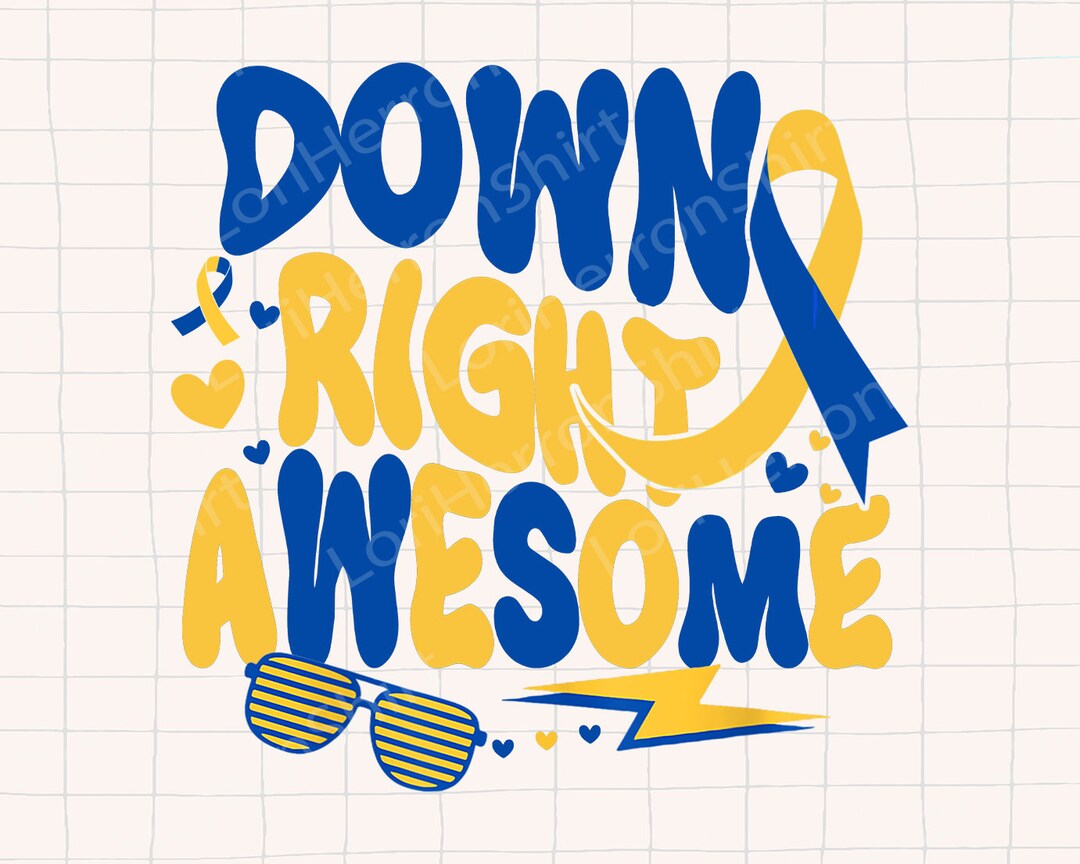 Down Syndrome Awareness PNG, SVG, 321 Png, Down Right Awesome Svg ...