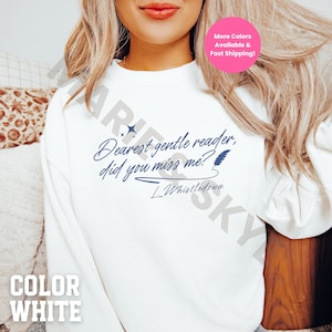 Bridgerton Sweatshirt, Dearest Gentle Reader Lady Whistledown Sweatshirt, Bridgerton Did You Miss Me, Lady Whistledown Sweatshirt