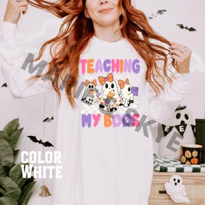 Teaching My Boos Halloween Long-sleeve Shirt Teacher Halloween Shirt Halloween Teacher Gift Halloween Tee, Halloween Gift Teacher Tshirt