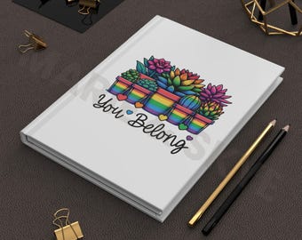 You Belong Equality Notebook, Gay Pride Notebook, Rainbow Succulents and Plants, LGBT Notebook, Rainbow Pride Month, Gift for Pride Month
