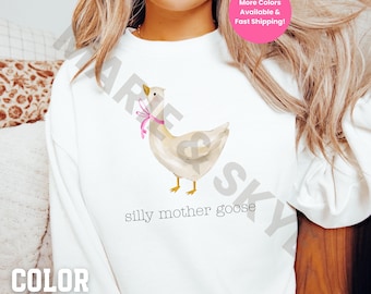 Silly Goose Sweatshirt, Silly Mother Goose Crewneck, Silly Goose Meme Sweater, Silly Goose on the Loose Crewneck, Goose Lover Crewneck