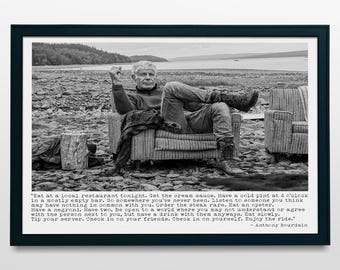 Anthony Bourdain Quote Print, Eat at a local restaurant tonight