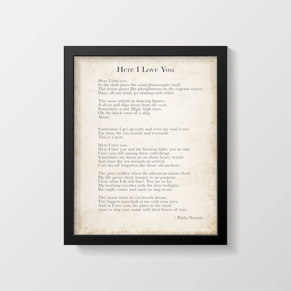 Pablo Neruda Poetry Here I Love You Poem Quote Print PRINTABLE DOWNLOAD