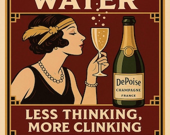 May include: Vintage-style poster with a woman in a flapper dress holding a champagne glass. The poster reads "Giggle Water" and "Less Thinking, More Clinking Champagne." A champagne bottle is also featured.