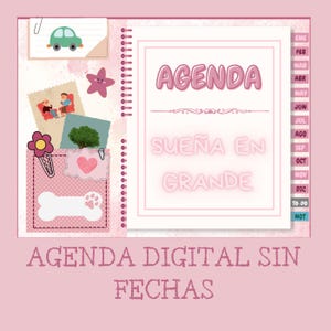 May include: A pink and white digital agenda with the text "AGENDA" and "SUEÑA EN GRANDE" in a decorative font. The agenda has a pink and white polka dot background with a variety of decorative elements, including a car, a star, a flower, a heart, and a bone. The text "AGENDA DIGITAL SIN FECHAS" is at the bottom of the image.