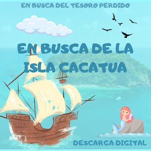 May include: A cartoon illustration of a ship sailing towards a tropical island with the text "EN BUSCA DE LA ISLA CACATUA" and "DESCARGA DIGITAL" on the image. The ship is brown with white sails and the island is green with a blue sky and ocean.