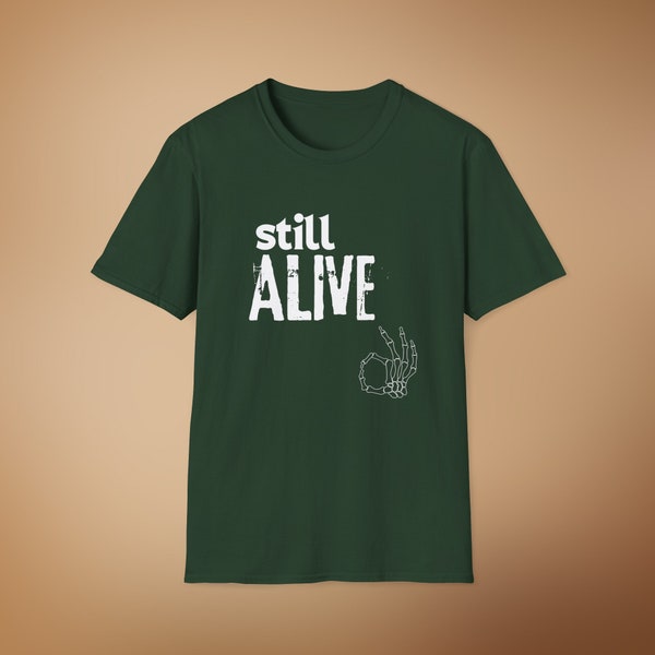 Premium Soft-Style Unisex Tee "Still Alive"