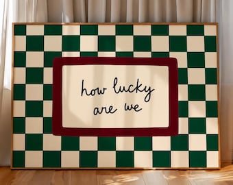 How Lucky Are We Wall Art Print, Retro Checkerboard Poster, Preppy Aesthetic Wall Art, Dorm Room Decor, Apartment Bedroom Quote Print