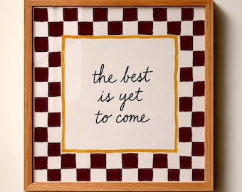 The Best Is Yet To Come Wall Art Print, Burgundy Checkered Border Print, Maroon Gold Quote Poster, Motivational Print, Graduation Gift