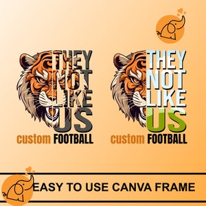 Op de afbeelding: Een digitaal ontwerptemplate met een tijgerkop met de tekst "They Not Like Us" en "Custom Football" eronder. Het ontwerp is in een fel oranje kleurenschema met een cartoon-olifantgrafiek bovenaan.