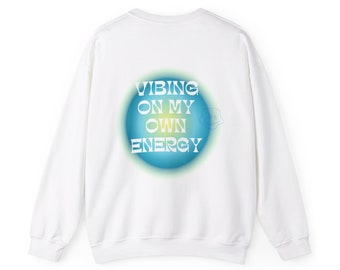 Vibing on my energy sweatshirt, spirituality, law of attraction, well being, luxury sweat shirt, oversized, crewneck