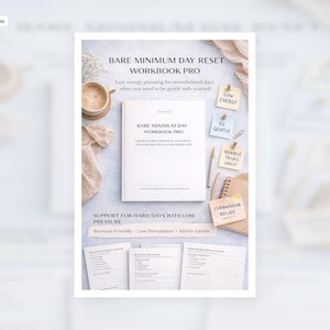 May include: A digital download titled "Bare Minimum Day Reset Workbook Pro." The cover is white with the title in black. The image includes sticky notes with phrases like "Low Energy" and "Be Gentle," along with a cup of coffee and a notebook.