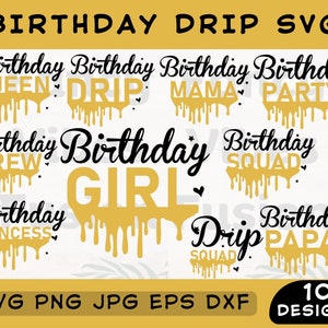 May include: Ten digital designs featuring birthday-themed text with a dripping effect. The text includes "Birthday Queen", "Birthday Drip", "Birthday Mama", "Birthday Party", "Birthday Crew", "Birthday Girl", "Birthday Squad", "Birthday Princess", "Drip Squad", and "Birthday Papa".