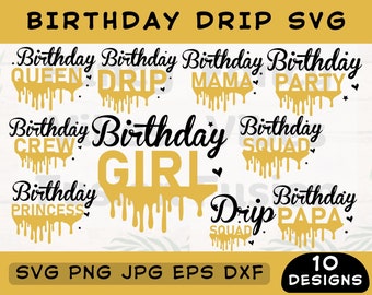 10 Birthday Drip Svg Files, Happy Birthday Svg, Birthday Squad Svg, It&#39;s My Birthday Svg, Dripping Svg, Birthday Mama, Birthday Anniversary
