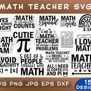 May include: A set of 15 black and white SVG designs for math teachers. The designs include phrases like "Math is my jam", "Cutie Pi", "Math Teacher of course I have problems", and "I love Math".