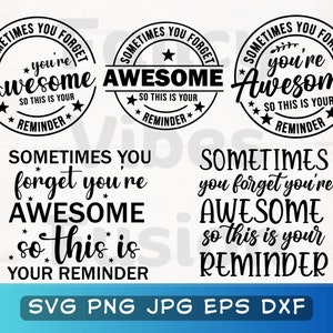 Soms vergeet je dat je geweldig bent, dus dit is je herinnering SVG, positieve citaten SVG, beste vrienden SVG, geloof SVG, zuster citaten SVG