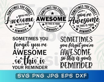 Awesome Reminder SVG, Positive Quotes, Best Friends (Digital Download)