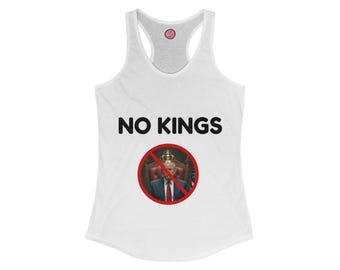 No Kings Racerback Tank Top: Political Statement, Empowerment Shirt, Various Colors, Sm-3Xlg