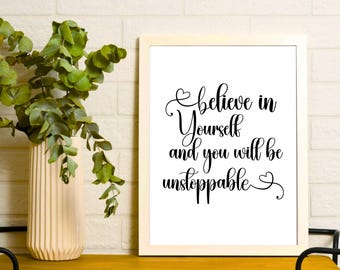 Digital positive office motivational wall art quote believe in yourself and you will be unstoppable printable download