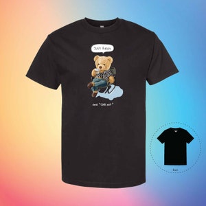 JUST RELAX The Bear Tee, Handmade Unisex Girlfriend Boyfriend Trendy Shirt | Cute T-Shirts
