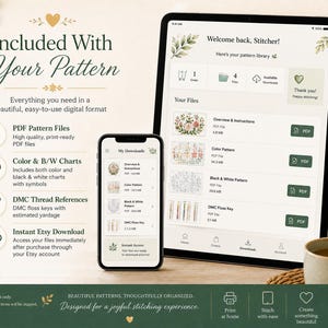 May include: A digital cross-stitch pattern displayed on a tablet and a smartphone. The tablet shows a welcome message and pattern files. The smartphone displays a list of downloadable files. Text includes "Included With Your Pattern" and "Digital files only".