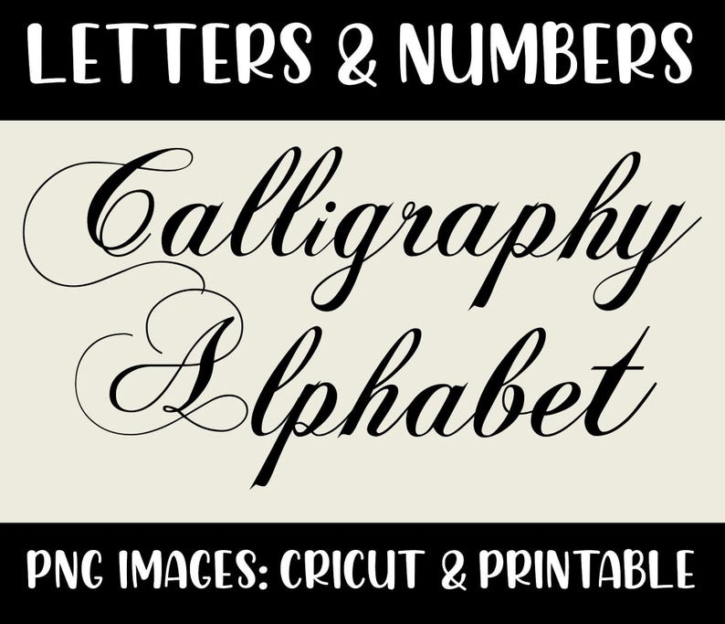 Pode incluir: Um design digital com as palavras "Letters & Numbers" em branco, acima das palavras "Calligraphy Alphabet" em elegante escrita preta. O design tamb&eacute;m inclui o texto "PNG Images: Cricut & Printable" em uma faixa preta.