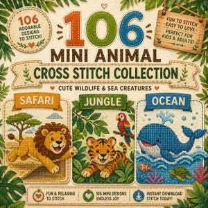 May include: A cross-stitch collection with 106 mini animal designs. The image displays a lion, tiger, and whale, with the words "Safari", "Jungle", and "Ocean". Text includes "Adorable Designs to Stitch!" and "Fun to Stitch - Easy to Love - Perfect for Kids & Adults!"