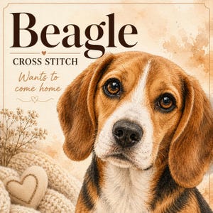 May include: A watercolour illustration of a Beagle dog with brown and white fur, large brown eyes, and a black nose. The text "Beagle CROSS STITCH Wants to come home" is displayed above the dog. A knitted heart and blanket are in the lower left corner.