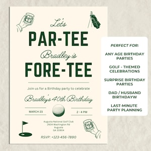 May include: An invitation for Bradley's 40th birthday, with a golf theme. The text reads "Let's PAR-TEE Bradley is FORE-TEE." Includes details for the party on March 23rd at Augusta National Golf Club. The invitation is cream-colored with green text and illustrations.