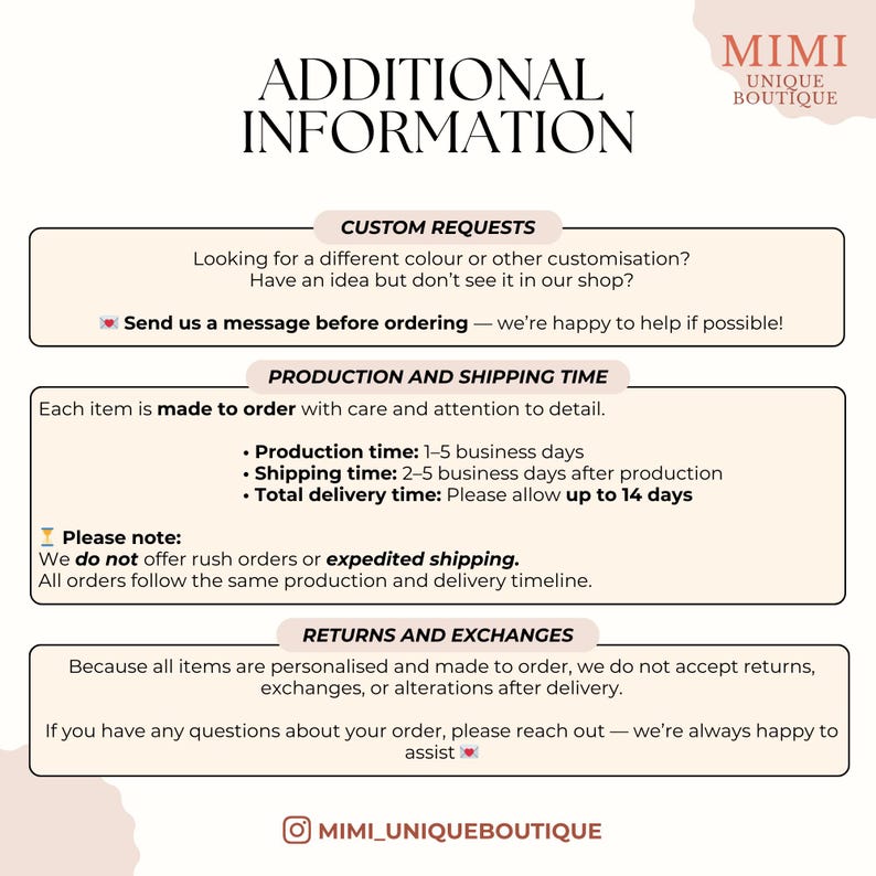 May include: A cream-colored graphic with the text "ADDITIONAL INFORMATION" at the top. Below are sections on custom requests, production and shipping time, and returns and exchanges. The Mimi Unique Boutique logo is in the upper right corner.