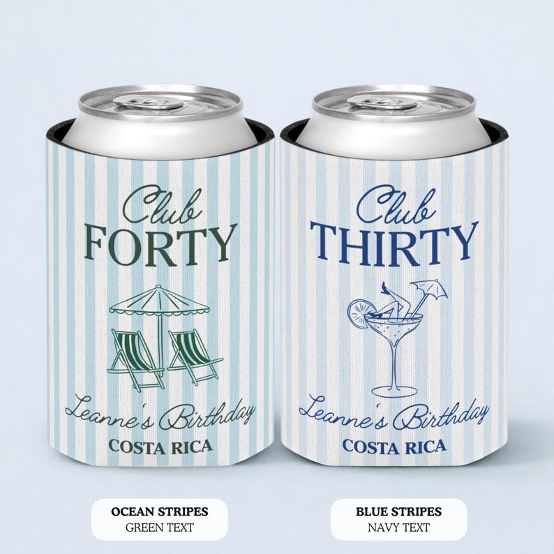 May include: Two can coolers with blue and white stripes. One says "Club FORTY" with green text and beach chair graphic. The other says "Club THIRTY" with navy text and a cocktail graphic. Both say "Leanne's Birthday, Costa Rica."