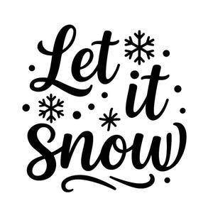 May include: Black and white graphic with the phrase "Let it snow" in a cursive font. The design includes snowflakes and dots, creating a winter or holiday theme. The text is in a bold, easy-to-read style.