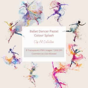 May include: Nine digital illustrations of ballet dancers in various poses, with pastel colors and watercolor-like effects. The dancers are all in mid-air, with their arms and legs outstretched. The background is a light beige color. The text "Ballet Dancer Pastel Colour Splash Clip Art Collection" is at the top of the image. The text "9 Transparent PNG Images * 300 DPI Commercial Use Allowed" is at the bottom of the image.