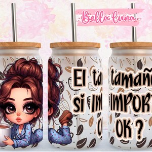 Spaanse 16oz wrap, El tamano si importa digitaal ontwerp, digitale download, 16oz sublimatieontwerp, Chibi girl 16oz wrap, Spaans café wrap