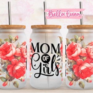 Mom of Girls 16oz Libbey Glass Wrap, Mother's Day Glass Design Png, 16oz Glass Can Wrap Png, 16oz Sublimation wrap, Digital Download, Floral