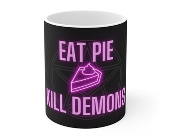 Eat Pie, Kill Demons - Ceramic Mug, 11oz