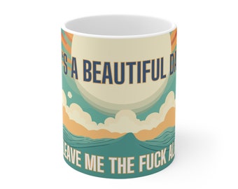 It's a Beautiful Day - Ceramic Mug, 11oz