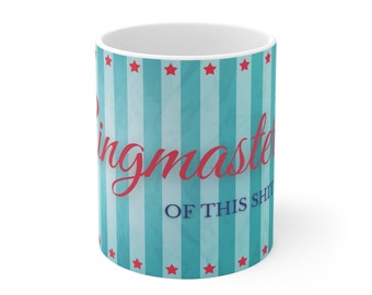 Ringmaster Of This Sh*t Show - Ceramic Mug, 11oz
