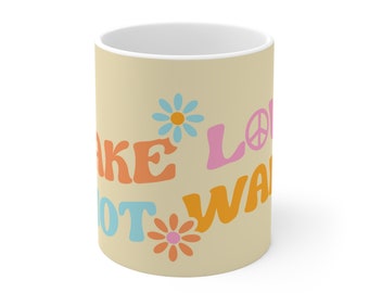 Make Love, Not War - Ceramic Mug, 11oz