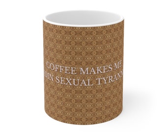 Coffee Makes Me a Goddamn Sexual Tyrannosaurus - Ceramic Mug, 11oz