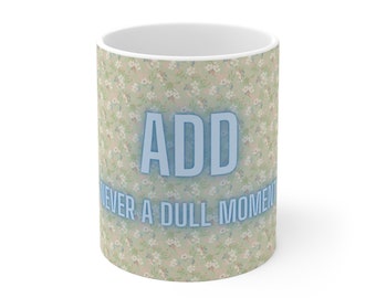 ADD. A Lifetime of Distractions - Ceramic Mug, 11oz