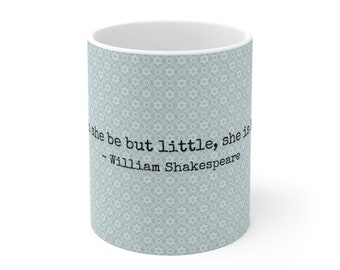 Though she be but Little, she is FIERCE - Ceramic Mug, 11oz