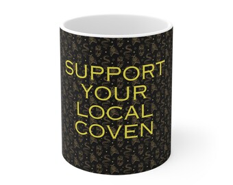 Support your Local Coven - Ceramic Mug, 11oz
