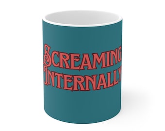 Screaming Internally - Ceramic Coffee Cup, 11oz