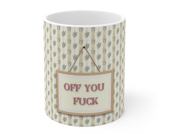 Off You F*ck - Ceramic Mug, 11oz