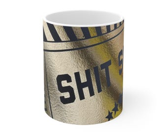 Ticket to the Sh*t Show - Ceramic Coffee Cup, 11oz