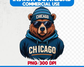 May include: A digital illustration of a bear wearing sunglasses, a beanie, and a hoodie, all with "Chicago" text. The image includes the text "Instant Download Commercial Use", "PNG/300 DPI", and "Transparent Sublimation".