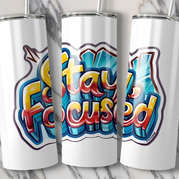 Stay Focused Motivational Quote Tumbler, Blue Graffiti Art Inspired Drinkware, Unique Gift for Students and Professionals