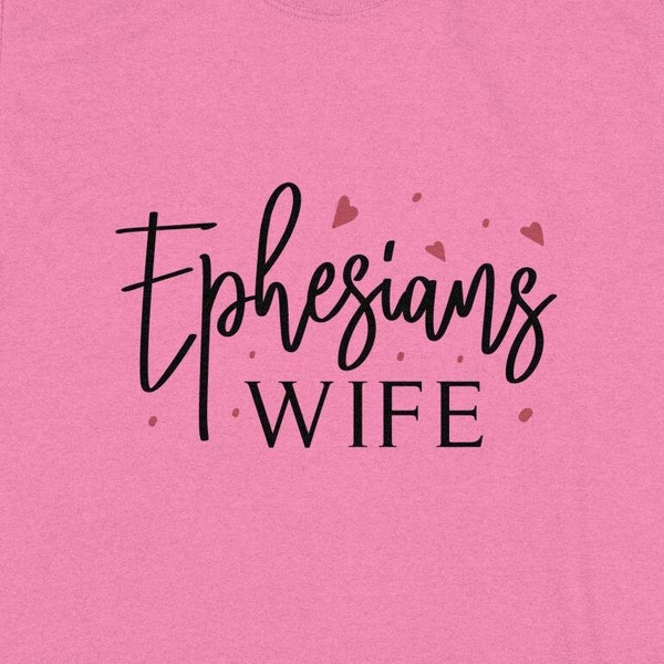 Ephesians Wife Christian T-Shirt, Faith Based Love Tee, Inspirational Quote Top, Gift for Her